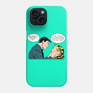 I can do what I want! Phone Case