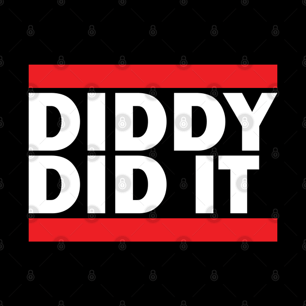 Diddy Did It by Gimmickbydesign