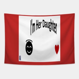 I'm Her Daughter Tapestry