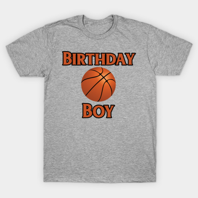 Birthday Boy Basketball Birthday T Shirt Teepublic