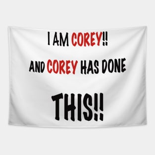 I am Corey and Corey has done this!! Tapestry