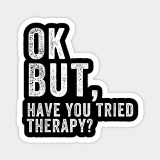 ok but have you tried therapy c8 Magnet