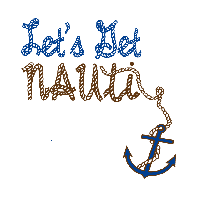 Lets Get Nauti (Naughty) Boater Design by Sailfaster Designs