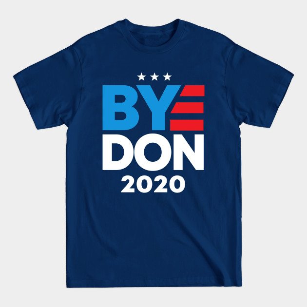 Disover Bye Don 2020 Joe Biden Election 2020 - Joe Biden 2020 - T-Shirt