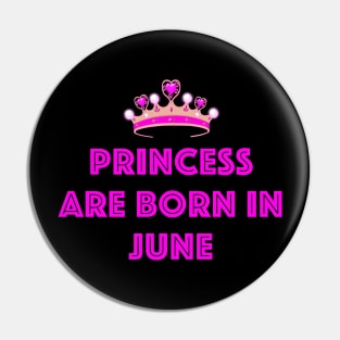 PRINCESS ARE BORN IN JUNE LGBTQ+ Pin