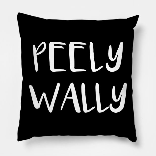 PEELY WALLY, Scots Language Phrase Pillow by MacPean