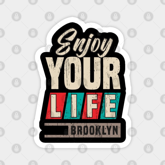 Enjoy your Life new york brooklyn culture street retro vintage distressed Magnet by SpaceWiz95