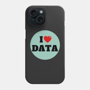 I love Data Phone Case