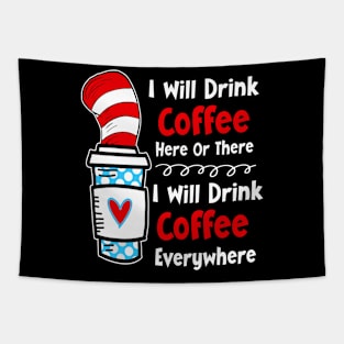 I Will Drink Coffee Here Or There Funny Teacher Teaching Tapestry