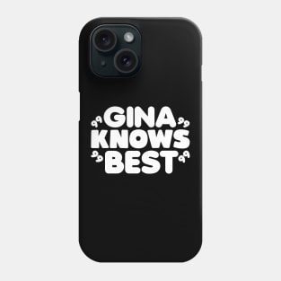 Gina Knows Best Phone Case