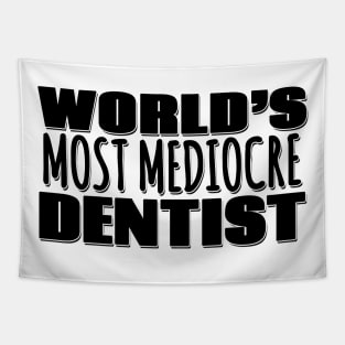 World's Most Mediocre Dentist Tapestry