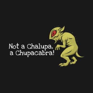 Chalupa tee T-Shirt