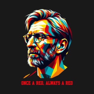 Once a red always a red T-Shirt