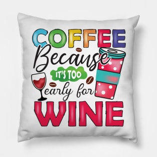 Coffee, Because It's Too Early For Wine Pillow