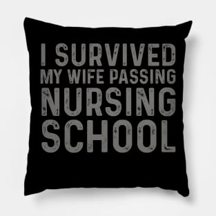 Amusing I Survived My Wife Passing Nursing School Pillow