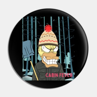 Cabin fever Pin