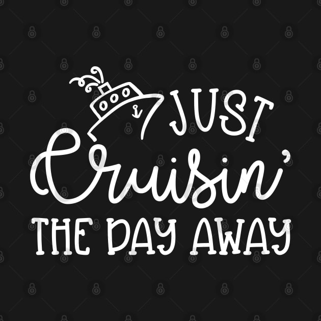 Just Cruising The Day Away Beach Vacation Cruise Funny by GlimmerDesigns