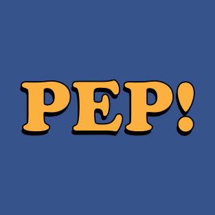 Pep! T-Shirt