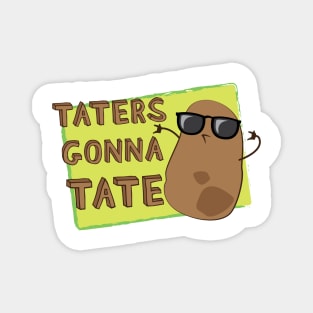 Taters Gonna Tate! Magnet