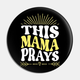 This Mama Prays Pin