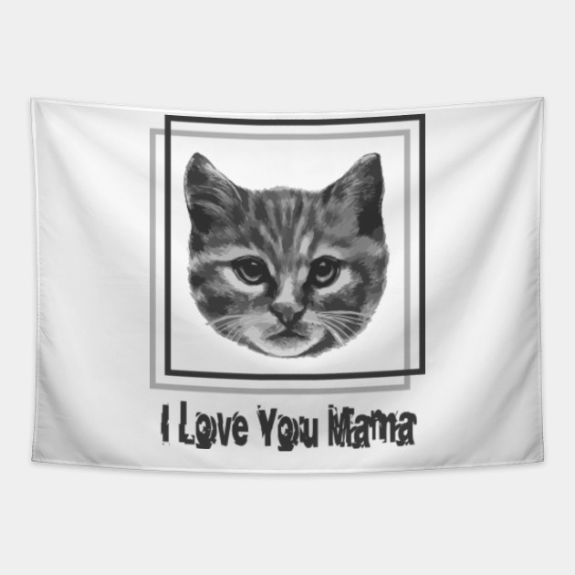 I Love You Mama Gifts For Cat Owners Lovers Cat Lovers Clothing