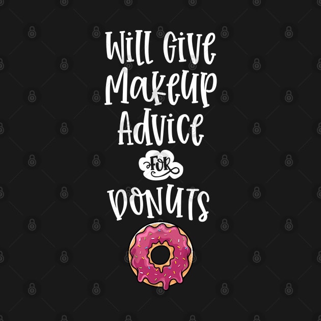 Will Give Makeup Advice for Donuts Makeup Artist Gifts by wygstore