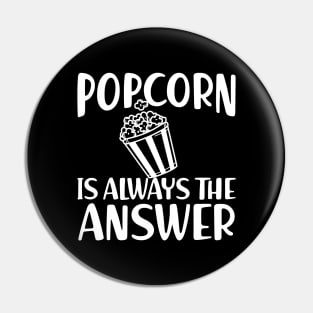 Popcorn is always the answer w Pin