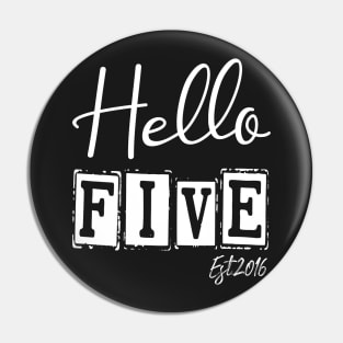 Hello Five Est.2016 5th Funny Birthday Pin