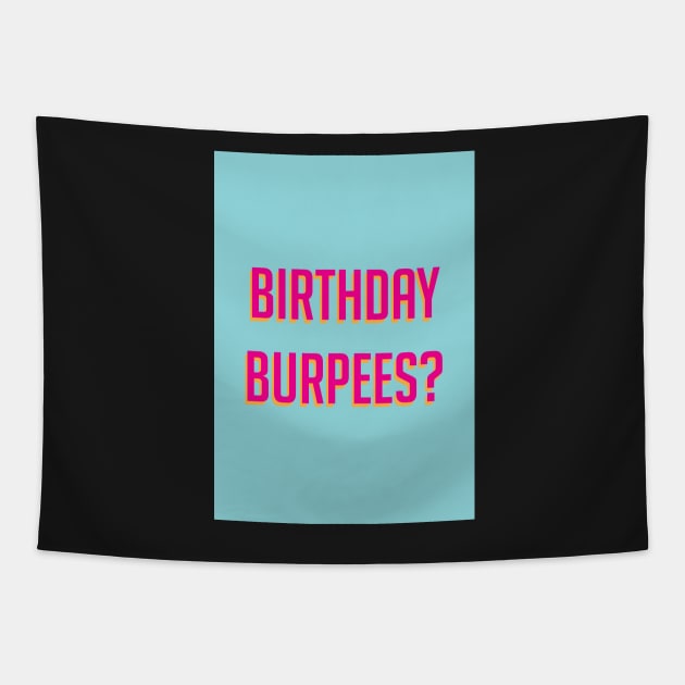 Birthday burpees? Tapestry by Chantilly Designs