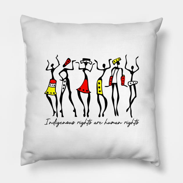 'Indigenous Rights Are Human Rights' Social Inclusion Shirt Pillow by ourwackyhome