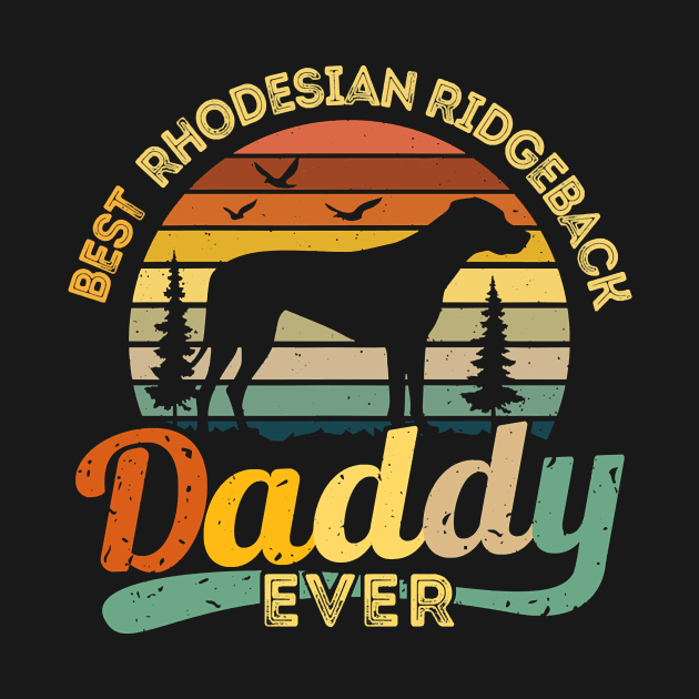 Dog Best Rhodesian Ridgeback Daddy Ever Retro Vintage 459 paws by Olegpavlovmmo