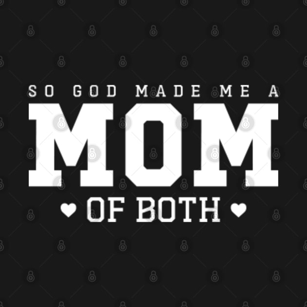 So God Made Me A Mom of Both by GreenCraft