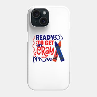 Get Your Cray On Back To School Phone Case