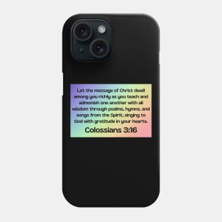 Bible Verse Colossians 3:16 Phone Case