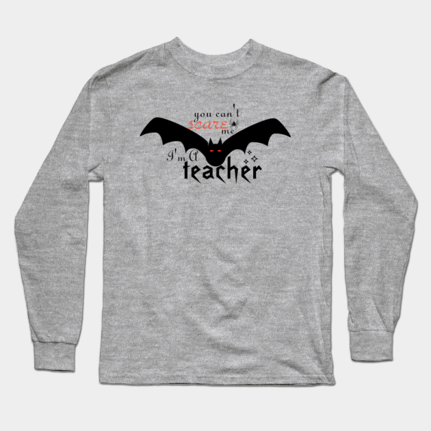 Download Halloween Svg For Teachers You Can T Scare Me I M A Teacher Halloween Iron On File Halloween Shirt Svg Design Halloween You Cant Scare Me Long Sleeve T Shirt Teepublic