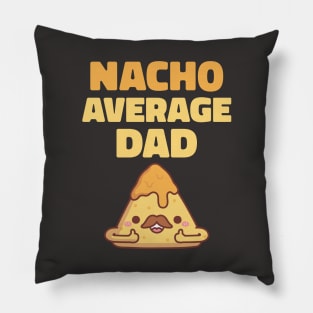 Cute Nacho Average Dad Funny Pillow