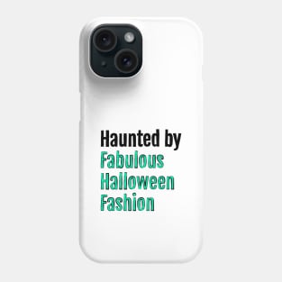 Haunted by Fabulous Halloween Fashion Phone Case