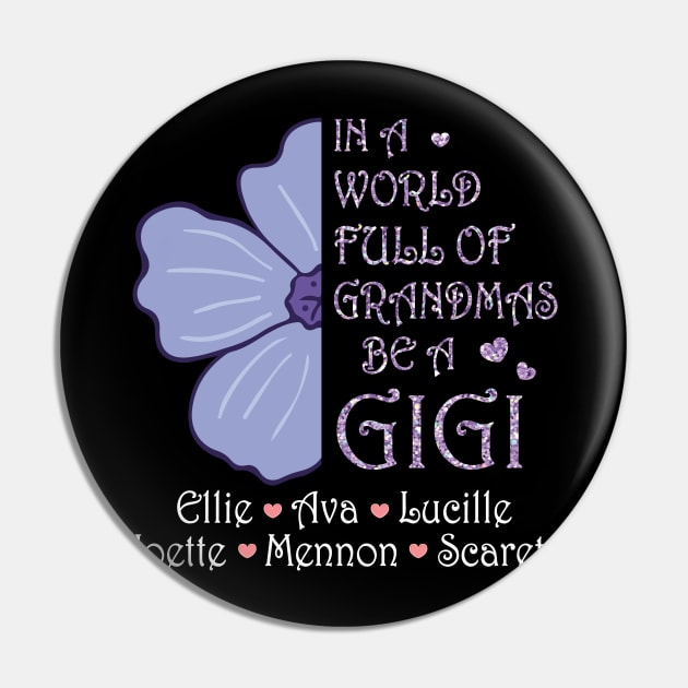 Big Flower In A World Full Of Grandmas Be A Gigi Happy Summer Holidays Christmas In July Day Pin by Cowan79