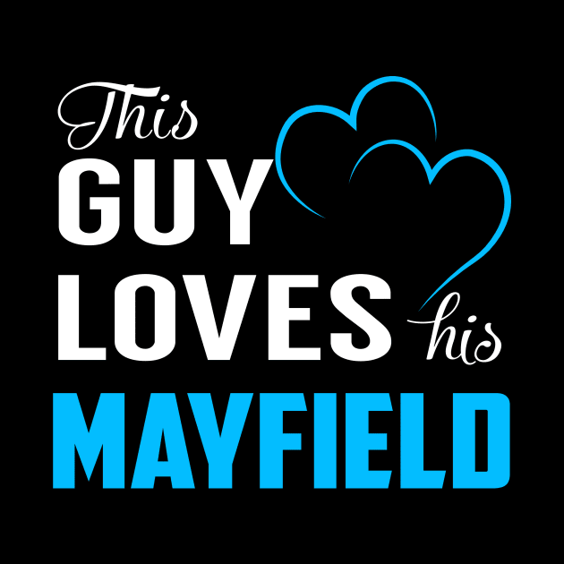 This Guy Loves His MAYFIELD by MiLLin