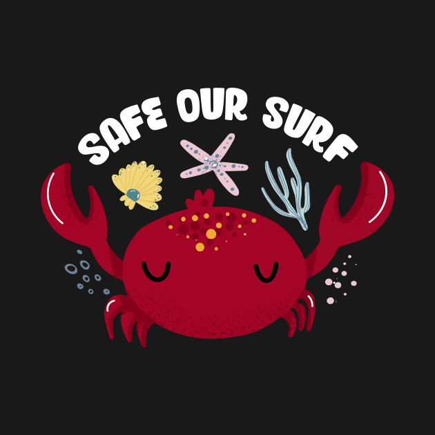 Safe our Surf quote with cute sea animal crab, starfish, coral and shell by jodotodesign