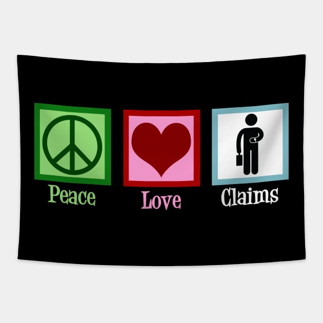 Peace Love Claims Tapestry by epiclovedesigns