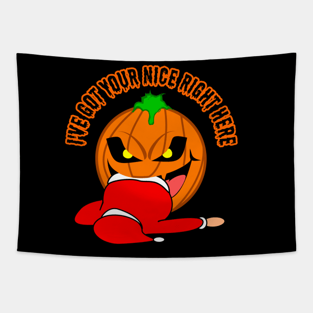 Funny Halloween I've Got Your Nice Right Here Tapestry by Tainted Designs