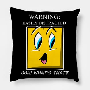 WARNING: Easily Distracted Pillow