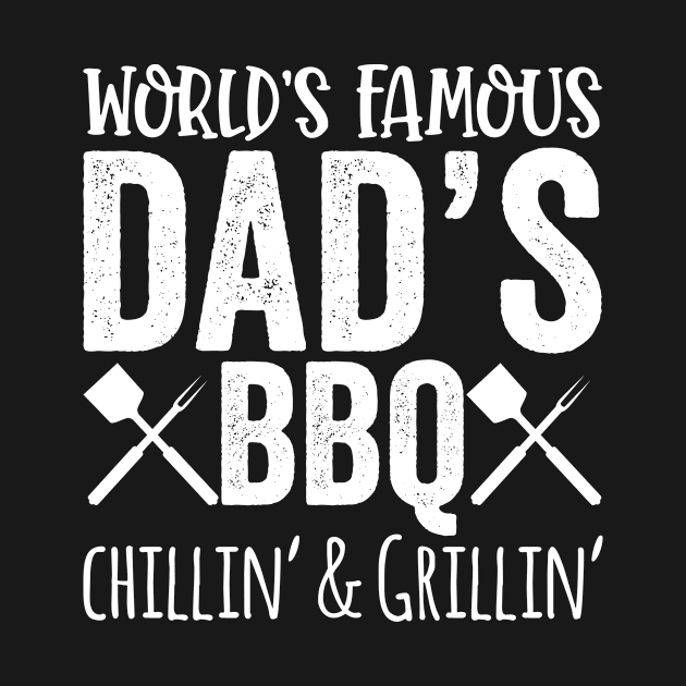 World's Famous Dad's BBQ Chillin' And Grillin' - Funny Dad Jokes by Saimarts