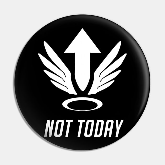 Not Today Pin by Kiaxet