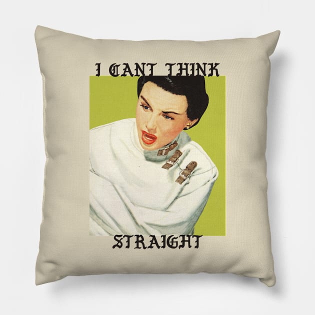 I Can't Think Straight Pillow by Parts Unknown