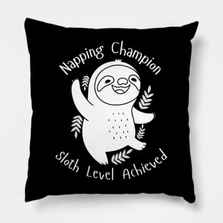 Napping Champion Sloth Level Achieved Pillow