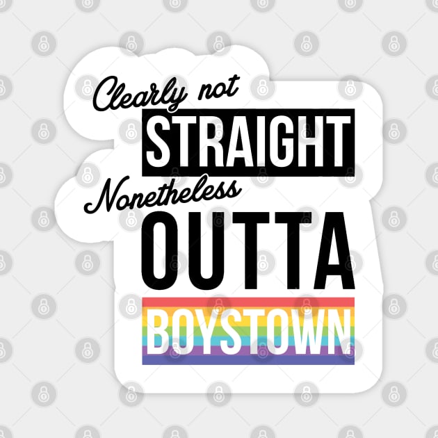 (Clearly Not) Straight - (Nonetheless) Outta Boystown Magnet by guayguay