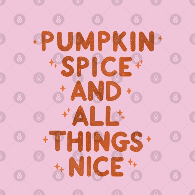 Pumpkin Spice And All Things Nice by annysart26