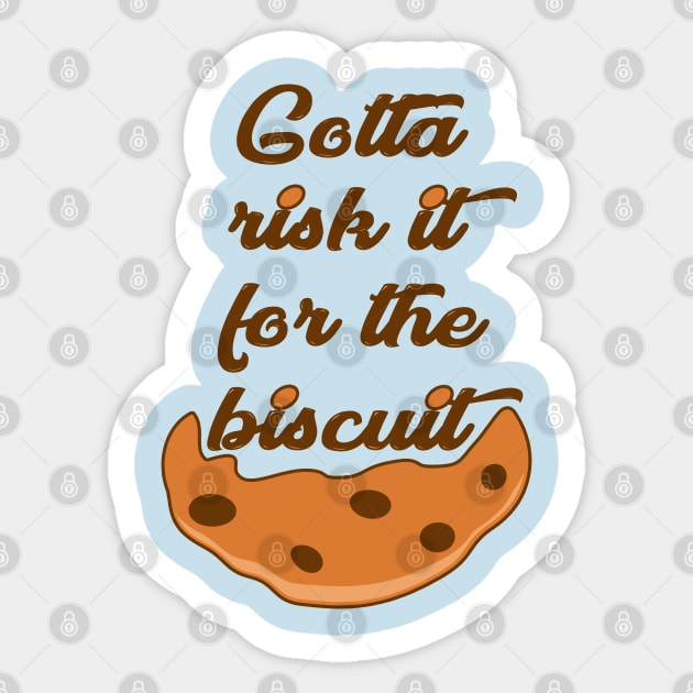 Risk it for the Biscuit - Motivational - Sticker
